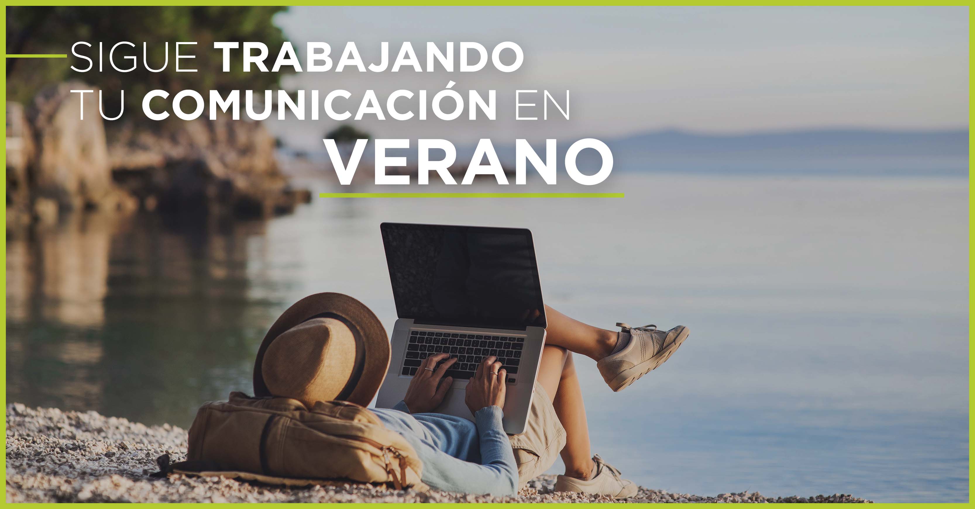 Sigue trabajando tu comunicación en verano