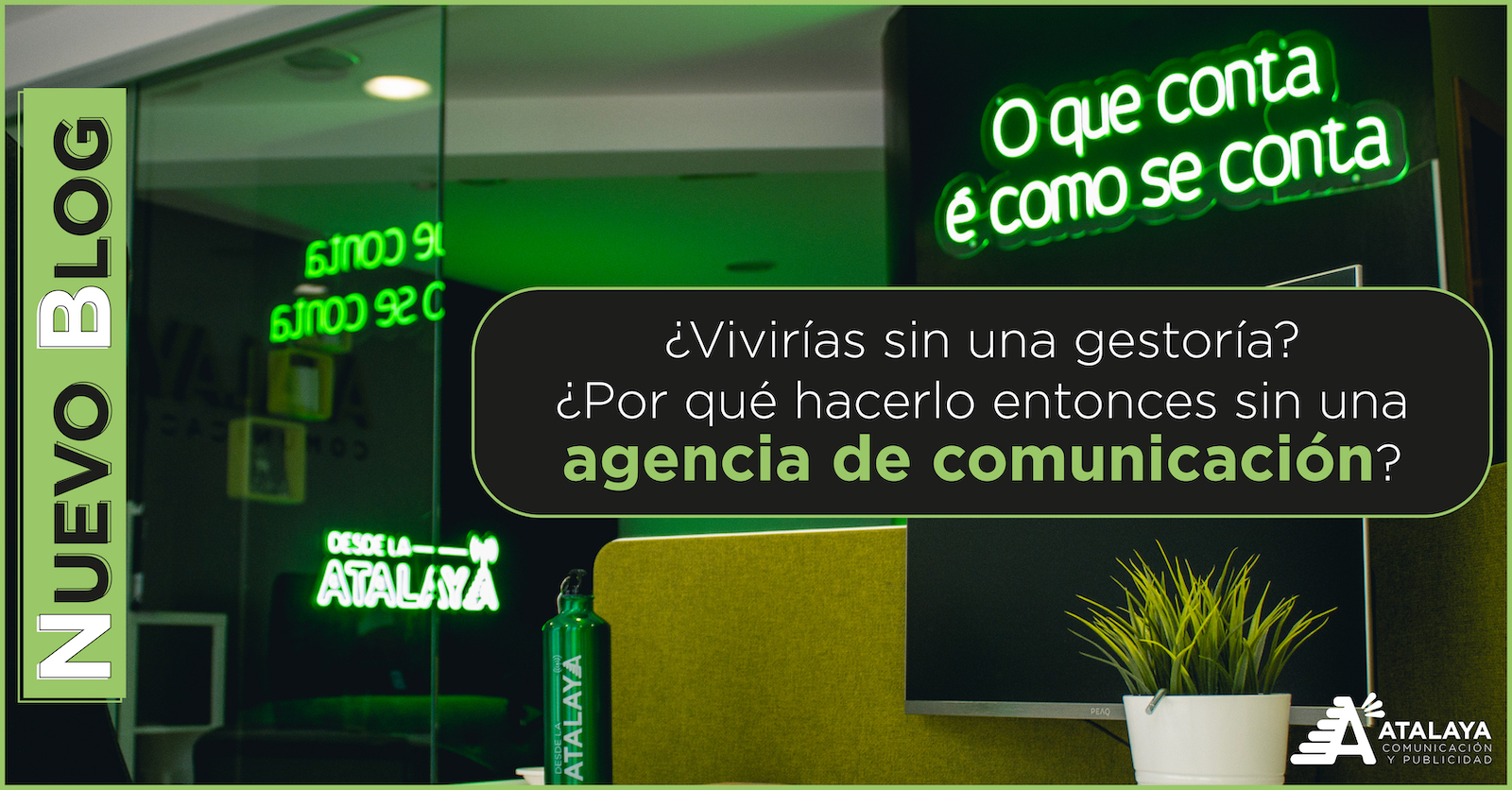 ¿Vivirías sin una gestoría? ¿Por qué hacerlo entonces sin una agencia de comunicación?